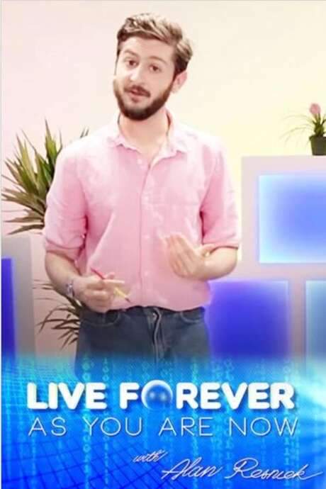 Live Forever as You Are Now with Alan Resnick